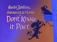 Click to watch 'Dont Know It Poet' (popup) Snagglepuss